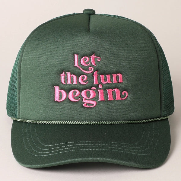 Let the Fun Begin Texts Embroidery Trucker Hat