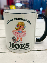 All My Friends Are Hoes Coffee Mug